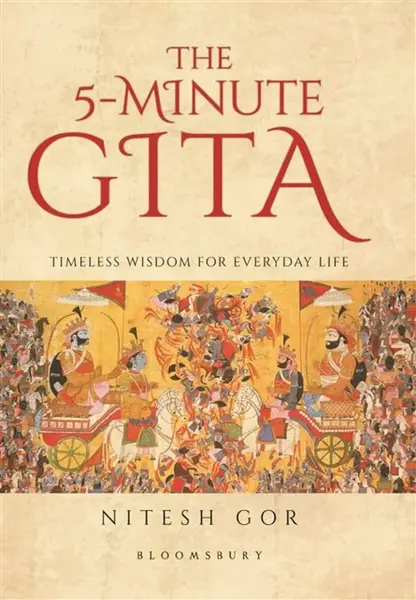The 5-minute Gita - Nitesh Gor
