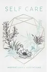 SelfCare: Inspirations and Meditations - Mandala Publishing