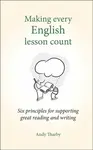 Making Every English Lesson Count - Andy Tharby