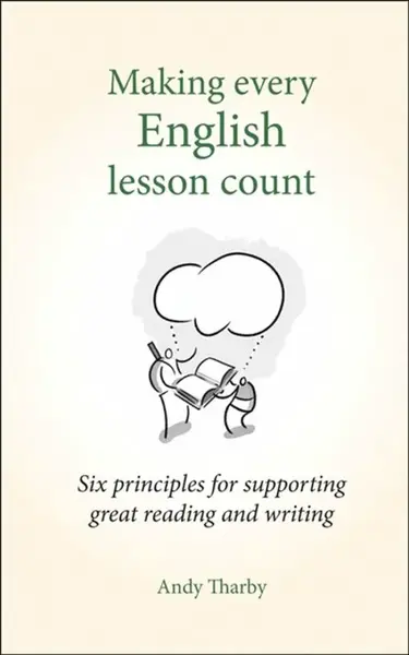 Making Every English Lesson Count - Andy Tharby