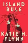 Island Rule - Katie M. Flynn