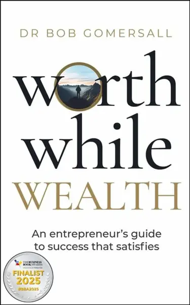 Worthwhile Wealth - Dr. Bob Gomersall