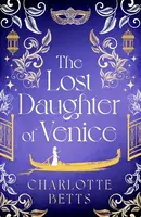 The Lost Daughter of Venice - Charlotte Bettsová