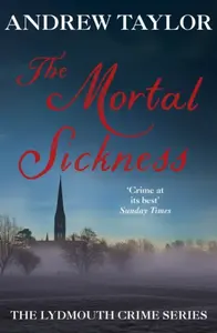 The Mortal Sickness - Andrew Taylor