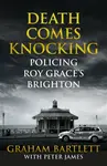 Death Comes Knocking - Peter James, Graham Bartlett