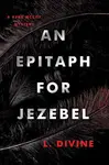 An Epitaph for Jezebel - L. Divine