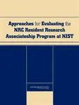 Approaches for Evaluating the NRC Resident Research Associateship Program at NIST - National Research Council, Board on Higher Education and Workforce