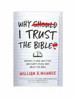 Why I Trust the Bible - William D. Mounce