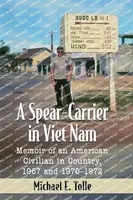 A Spear-Carrier in Viet Nam - Michael E. Tolle
