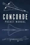 Concorde Pocket Manual - Richard Johnstone-Bryden