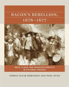 Bacon's Rebellion, 1676-1677 - Paul Otto, Verdis Robinson