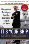 It's Your Ship - Captain D. Michael Abrashoff