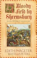 A Bloody Field by Shrewsbury - Edith Pargeter