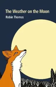 The Weather on the Moon - Robin Thomas