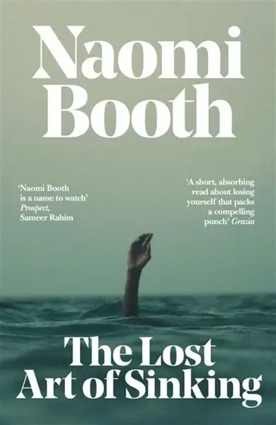 The Lost Art of Sinking - Naomi Booth