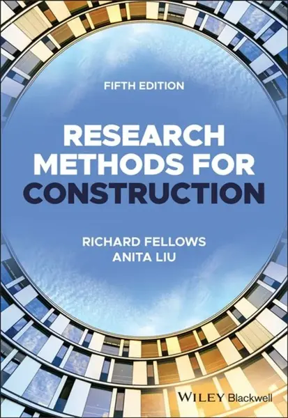 Research Methods for Construction - Anita M. M.  Liu, Richard F.  Fellows