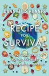 Recipe for Survival - Dana Ellis  Hunnes