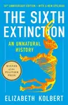 Sixth Extinction (10th Anniversary Edition) - Elizabeth Kolbertová