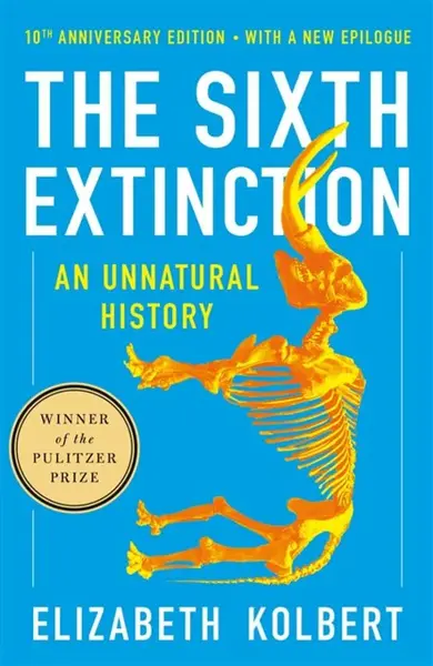 Sixth Extinction (10th Anniversary Edition) - Elizabeth Kolbertová