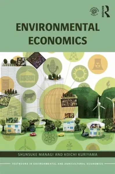 Environmental Economics - Koichi  Kuriyama, Shunsuke  Managi
