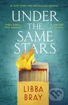 Under the Same Stars - Libba Bray