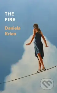 The Fire - Daniela Krien - kniha z kategorie Společenská beletrie