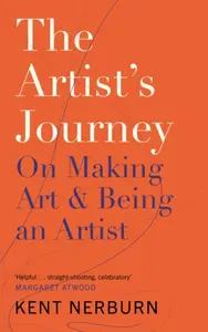 The Artist's Journey - Kent Nerburn