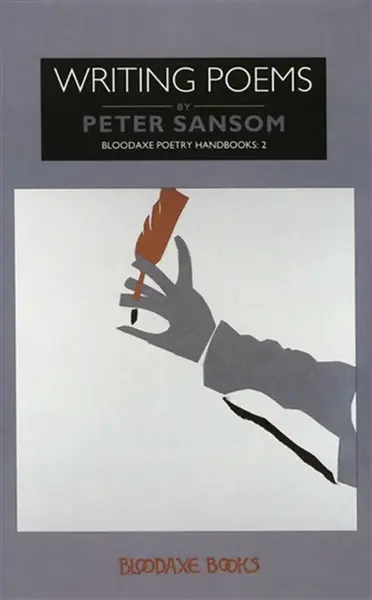 Writing Poems - Peter Sansom