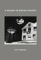 A Queen in Bucks County - Kay Gabriel