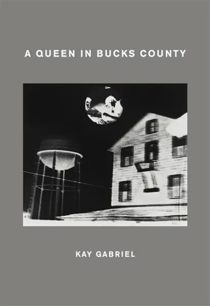 A Queen in Bucks County - Kay Gabriel