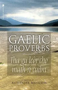 Gaelic Proverbs - Alexander Nicolson