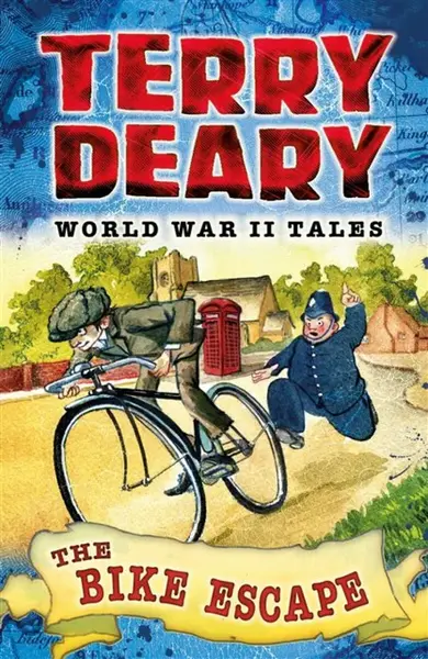 World War II Tales: The Bike Escape - Terry Deary