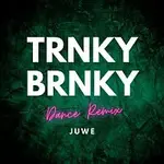 Juwe – Trnky Brnky (Dance Remix)