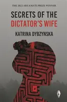 Secrets of the Dictator's Wife - Katrina Dybzynska