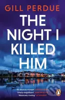 The Night I Killed Him - Gill Perdue - kniha z kategorie Thrillery