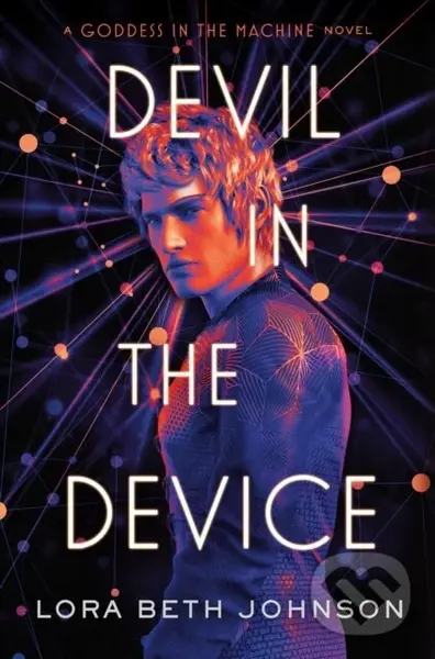 Devil in the Device - Lora Beth Johnson,Devil in the Device - Lora Beth Johnson