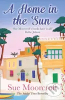 A Home in the Sun - Sue Moorcroft - kniha z kategorie Romantika