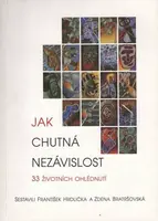 Jak chutná nezávislost - 33 životních ohlédnutí (poškozená) - Zdena Bratršovská, František Hrdlička