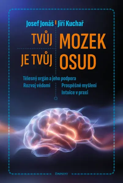 Tvůj mozek je tvůj osud - Josef Jonáš, Jiří Kuchař