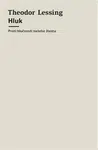 Hluk - Proti hlučnosti našeho života - Theodor Lessing