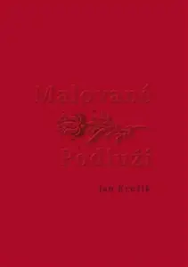 Malované Podluží - Jan Kružík