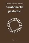 Ajznboňácké pastorále - Oldřich Antonín Hostaša
