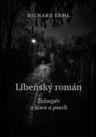 Libeňský román - Richard Erml
