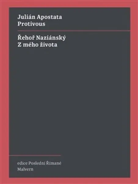 Protivous / Z mého života - Julián Apostata, Řehoř Naziánský