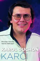 Karol Duchoň – Karči - Miroslav Graclík, Václav Nekvapil