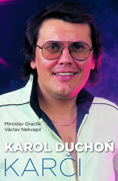 Karol Duchoň – Karči - Miroslav Graclík, Václav Nekvapil