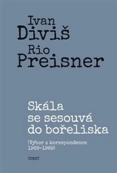 Skála se sesouvá do bořeliska - Ivan Diviš, Rio Preisner, Jan Rubeš