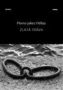 Zlatá tráva - Pierre Jakez Helias