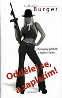 Oddělej se, a zaplatím! - Libuše Burger