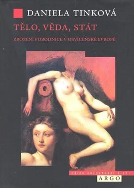 Tělo, věda, stát - Daniela Tinková